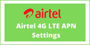 Airtel Internet Settings for Android, iPhone, Tablet, Window, and PCs