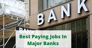 How Many Jobs Are Available In Major Banks