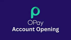 How To Open Opay Account Without BVN