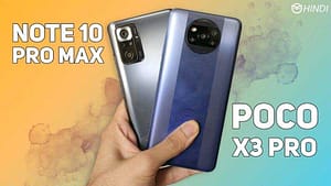 POCO X3 Pro vs Redmi Note 10 Pro Max: Gaming Or Camera?