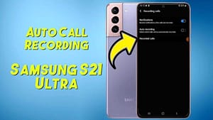 How To Record A Phone Call On Samsung S21, S21 +, Or S21 Ultra?