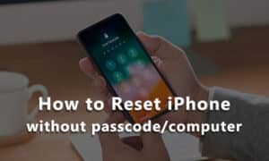 How To Reset iPhone Without Passcode – 4 Working Ways