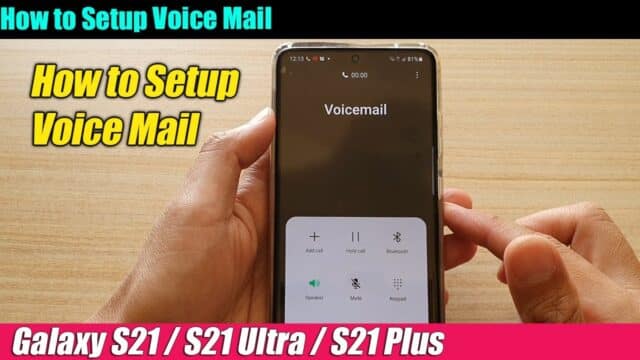 How To Setup Voicemail On Samsung S21 Series?