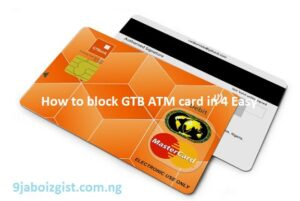 How to block GTB ATM card in 4 Easy Ways?