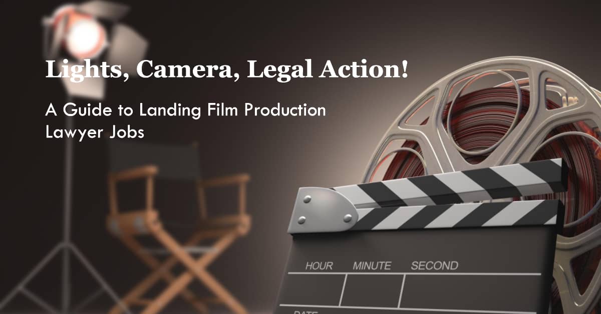 How To Get Film Production Lawyer Jobs