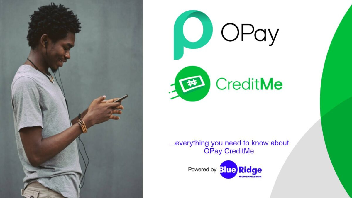 OPay Credit Me Loan 2021 - How To Use & How To Repay Opay Credit Me?