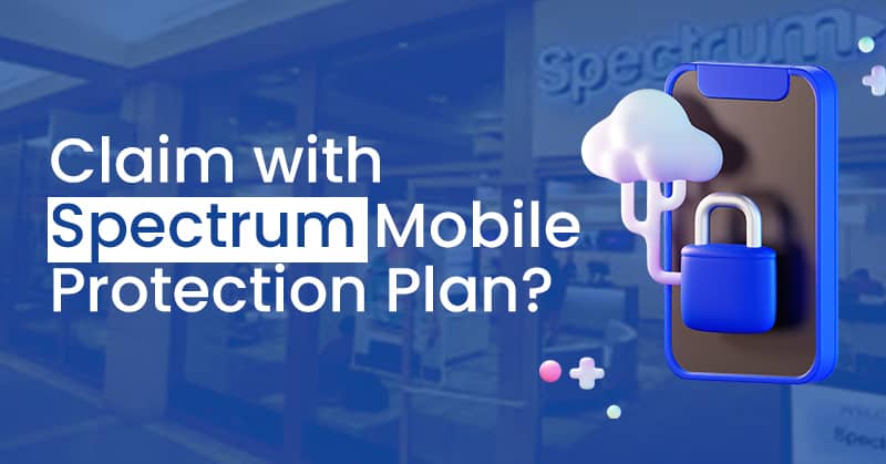 Spectrum Mobile Insurance Claim