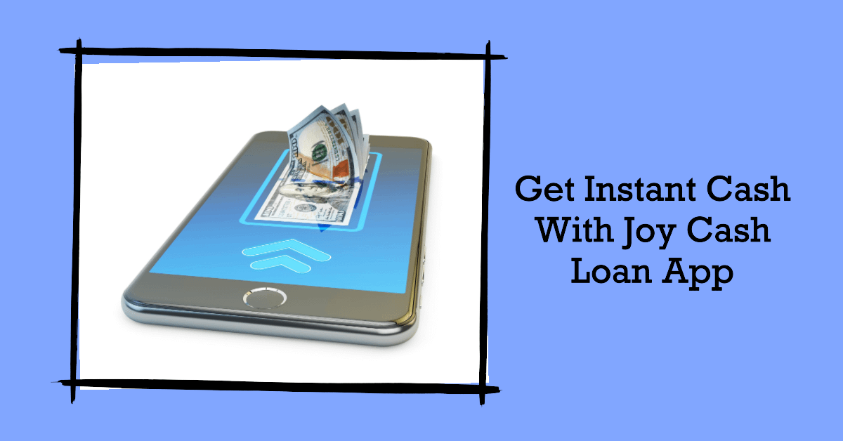 Joy Cash Loan App Download